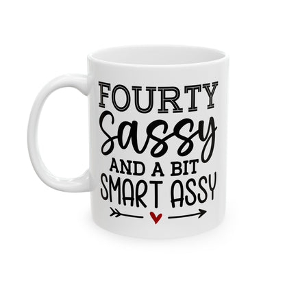 Fourty sassy Ceramic Mug, (11oz, 15oz)