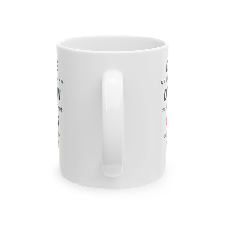 Funny Love Mug for Him or Her – White Coffee Cup with Bold Romantic Quote