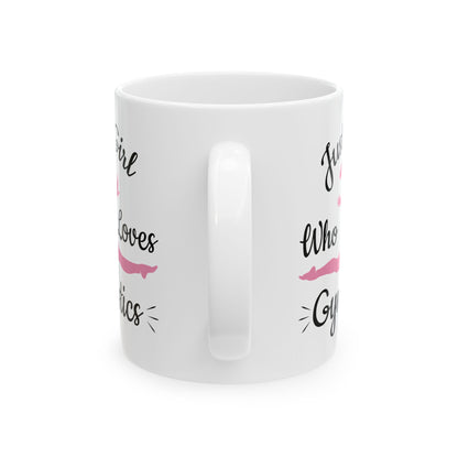 Just A Girl Who Loves Gymnastics White Mug, (11oz, 15oz)