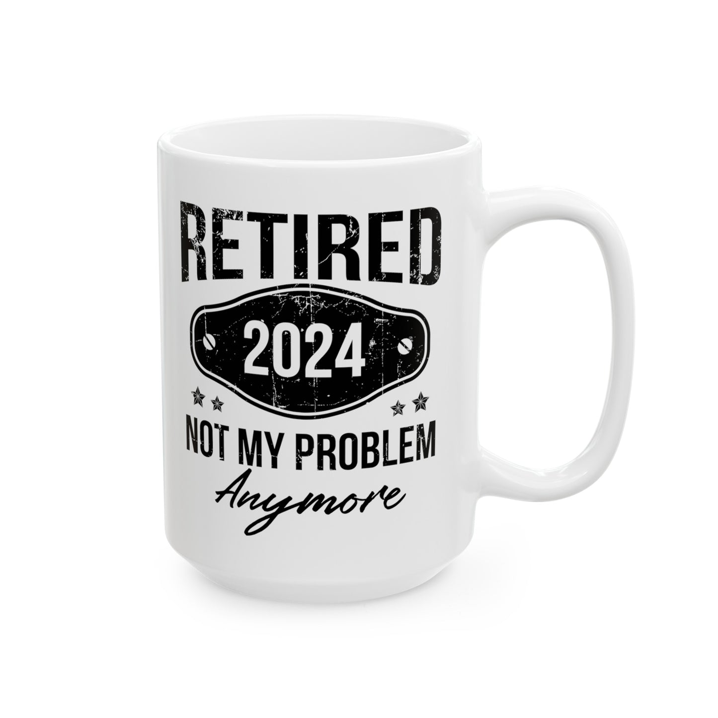 NOT MY PROBLEM Anymore 11oz & 15oz  White Mug.