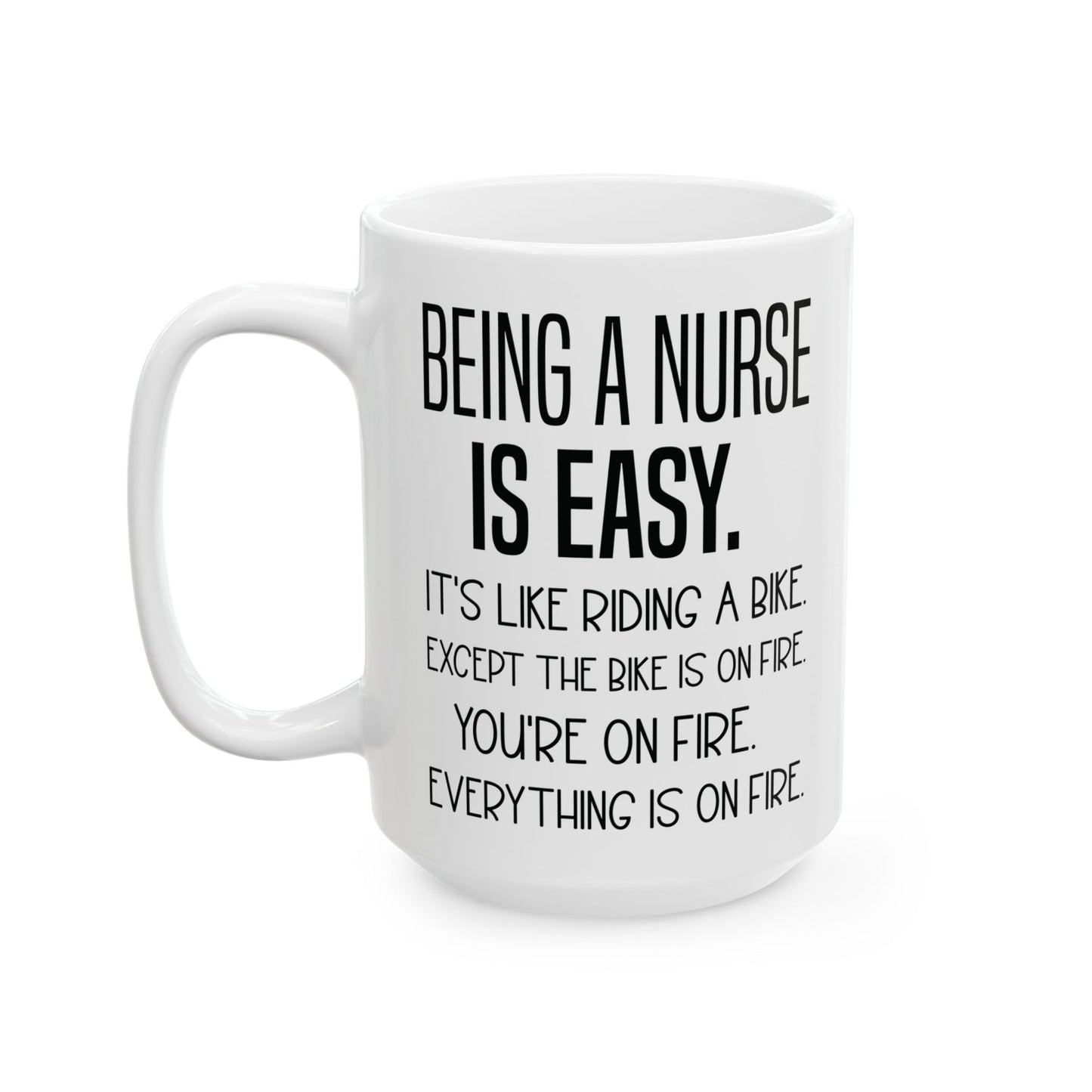 BEING A NURSE IS EASY 11oz & 15oz White mug