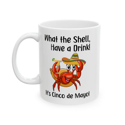 What The Shell Have A Drink White Mug, (11oz, 15oz)