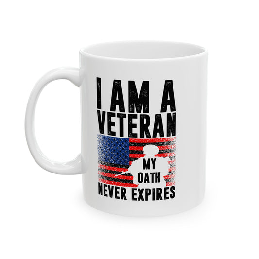 I Am a Veteran – My Oath Never Expires White Ceramic Mug Patriotic Military Gift Coffee Cup