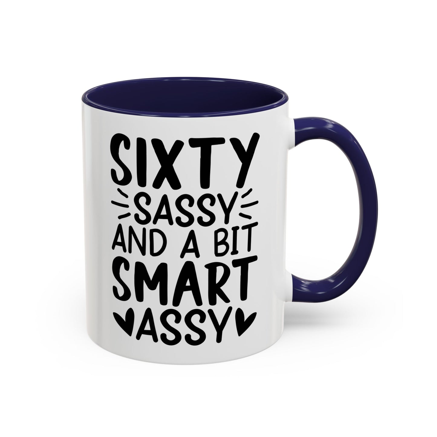 SIXTY SASSY and a bit SMART ASSY Coffee Mug (11, 15oz)