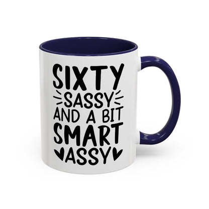 SIXTY SASSY and a bit SMART ASSY Coffee Mug (11, 15oz)