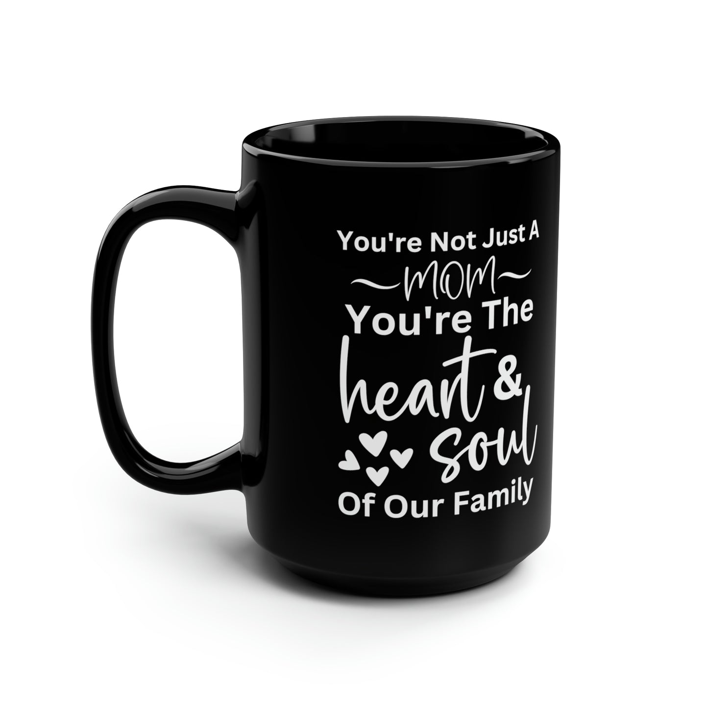 You are not just a mom 15oz Black Mug