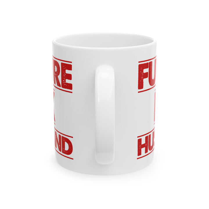 Future Ex Husband White Mug, (11oz, 15oz)