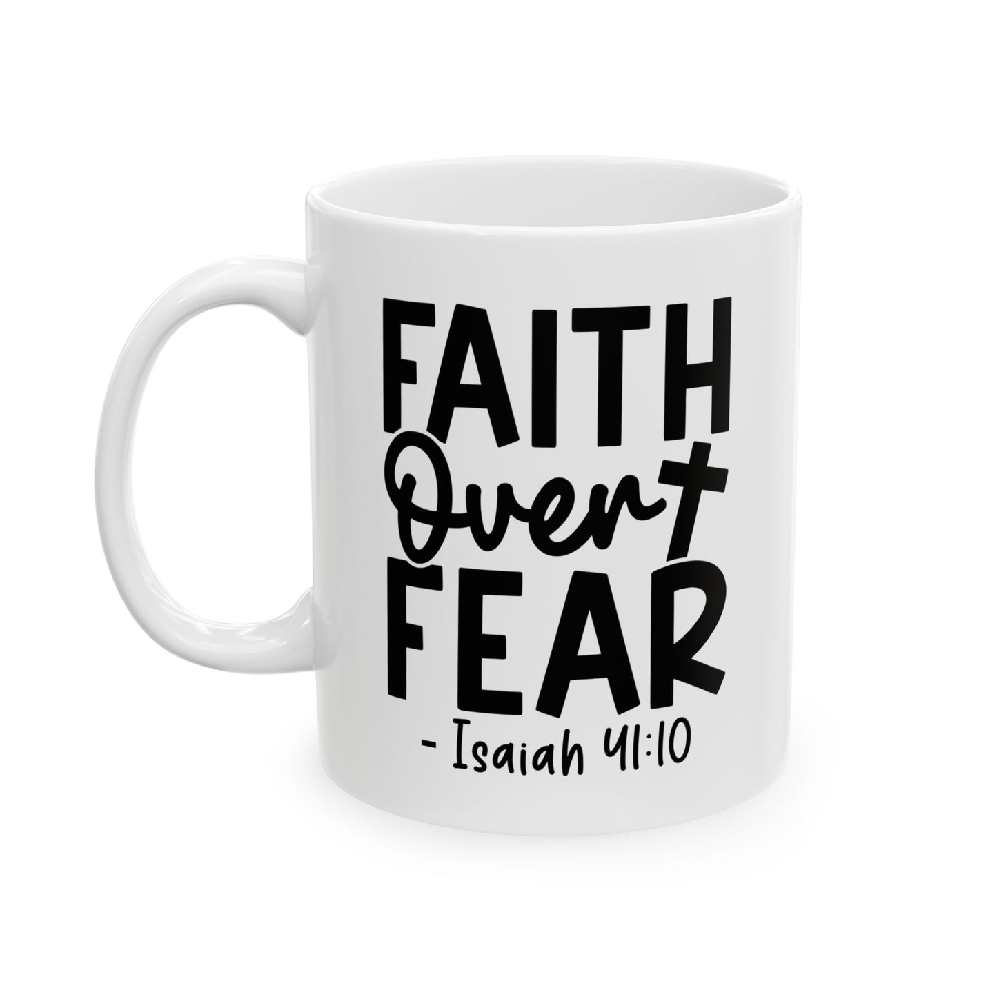 Faith Over Fear White Mug, (11oz, 15oz)
