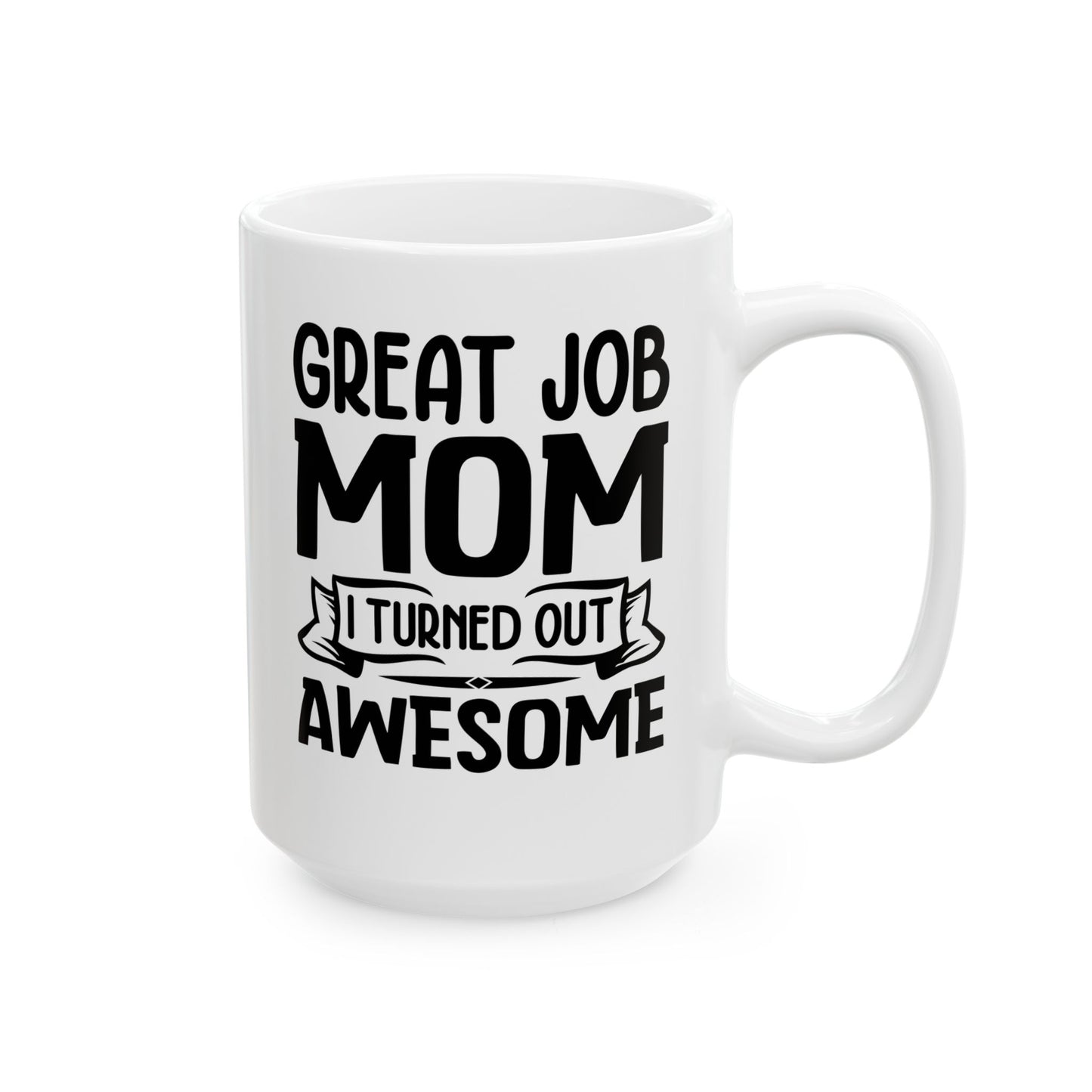Great Job Mug, (11oz, 15oz)