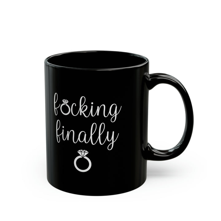 F*cking Finally Black Mug – Funny Engagement Coffee Mug