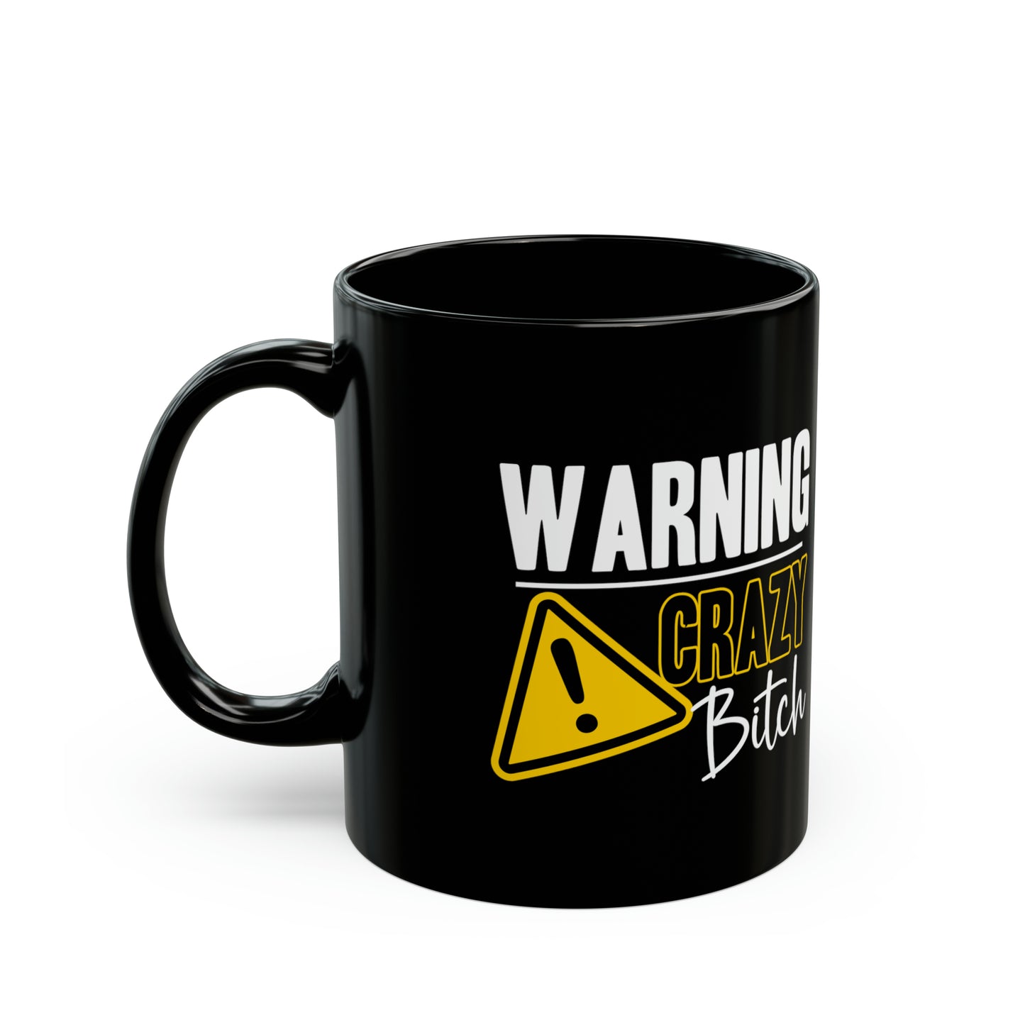 Warning Crazy Bitch Mug – Funny Black Coffee Cup Sassy & Sarcastic Gift for Women
