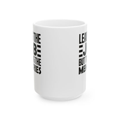 Leaving the Job, But Taking the Memories White Mug, (11oz, 15oz)