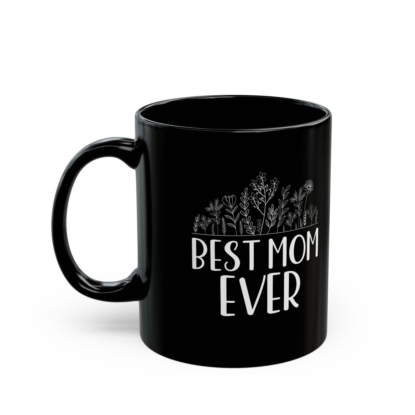 Best mom ever Black Mug (11oz, 15oz)