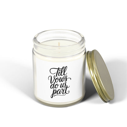 Till vows do us Scented Candles, Coconut Apricot Wax (4oz, 9oz)
