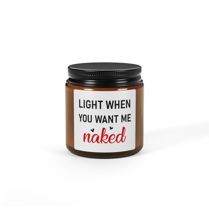 Light When You Want Me Naked Candle – Sexy Funny Candle Gift with Hearts Romantic Amber Jar for Him or Her