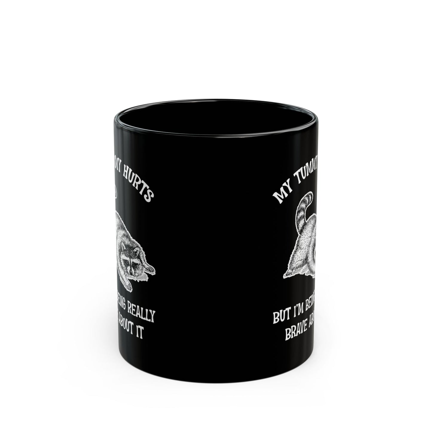 My tummy hurts but i'm being really brave, Black Mug (11oz, 15oz)
