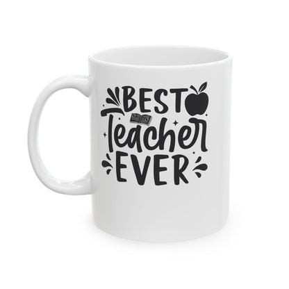 Best Teacher Ever White Mug, (11oz, 15oz)