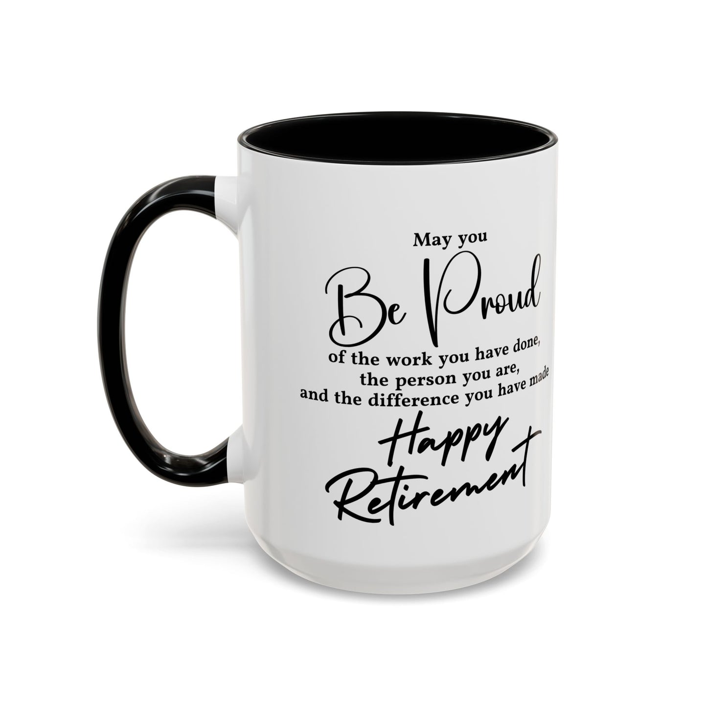 May you be  proud Coffee white  Mug (11, 15oz)