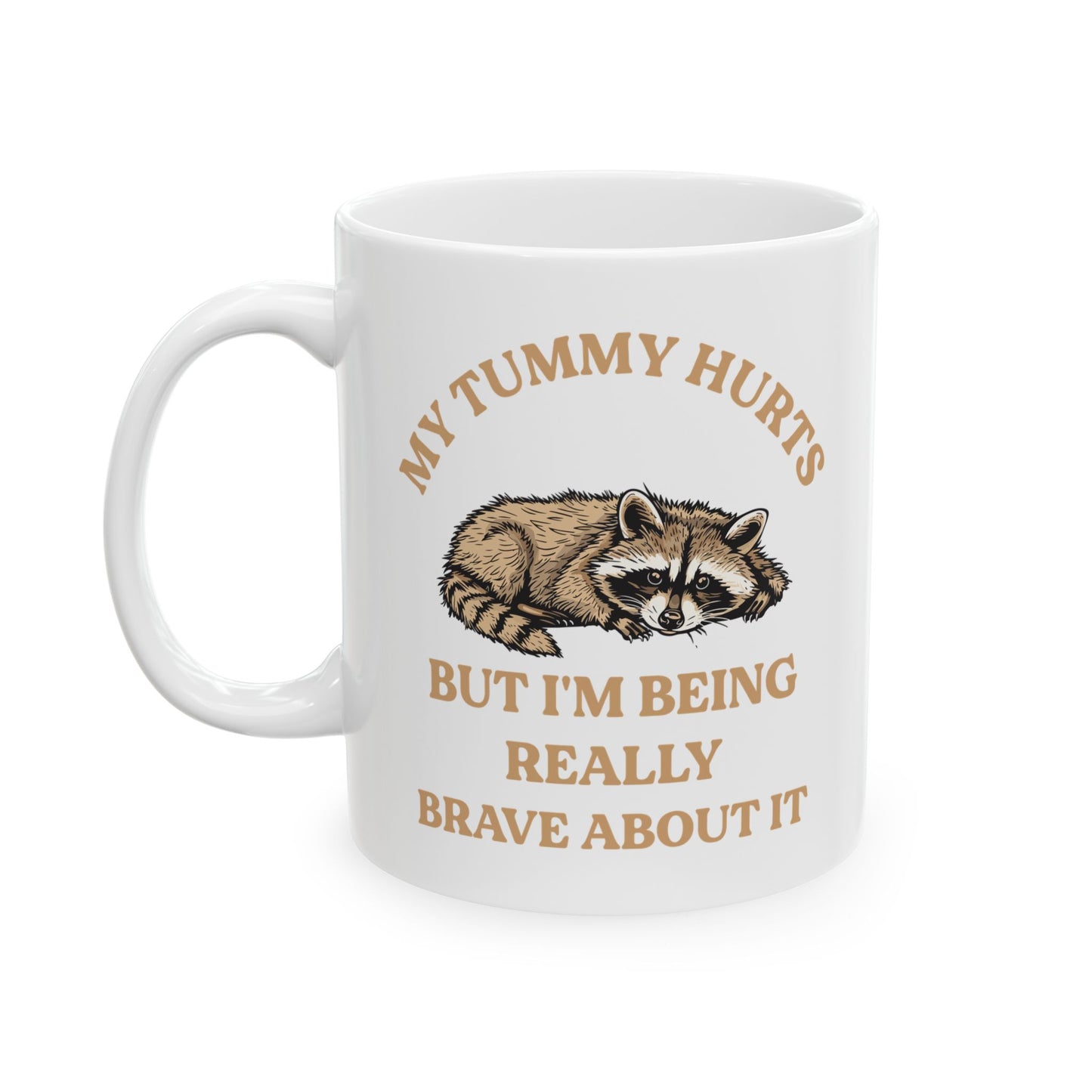 My tummy hurts but i'm being really brave v2, white Mug, (11oz, 15oz)