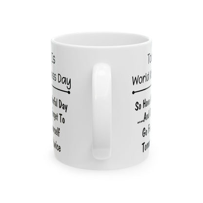 Today Is World Kindness Day White Mug, (11oz, 15oz)
