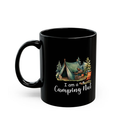 I Am a Camping Nut Ceramic Mug, (11oz, 15oz)