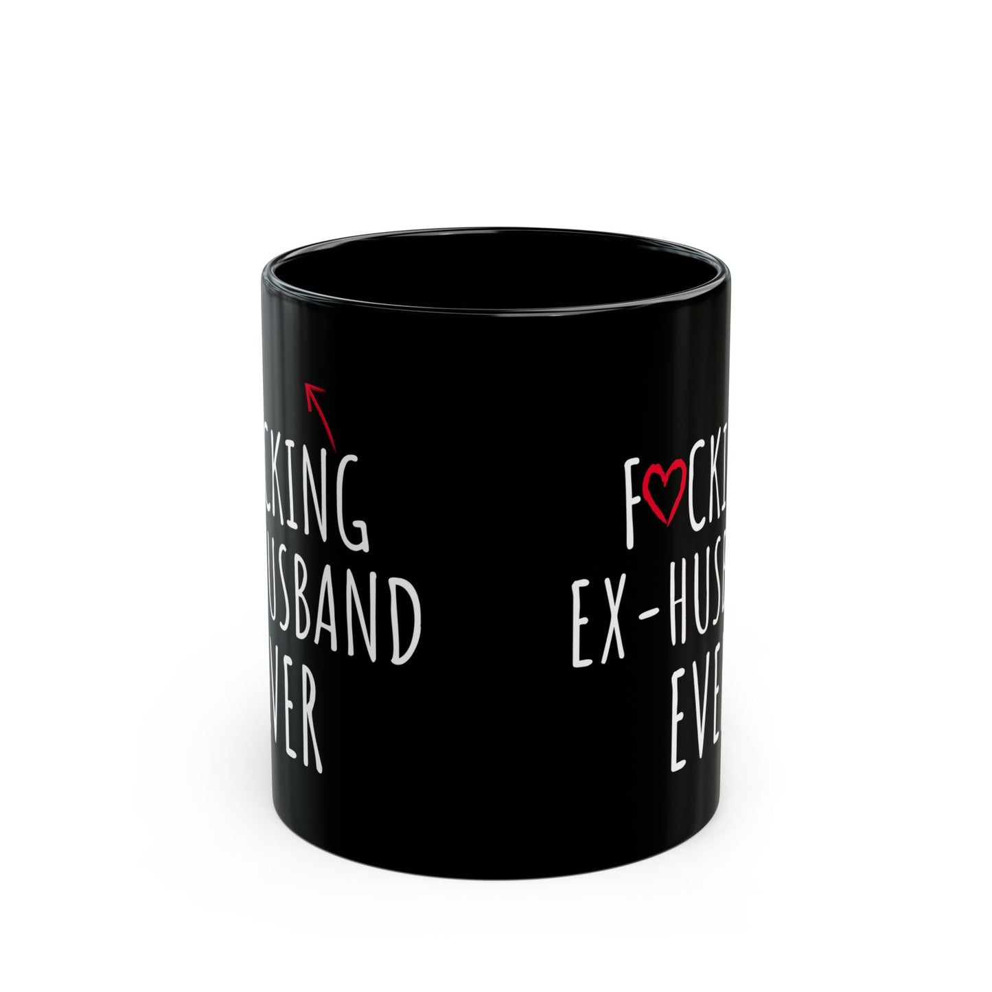 Fucking Ex-husband Ever Black Mug (11oz, 15oz)