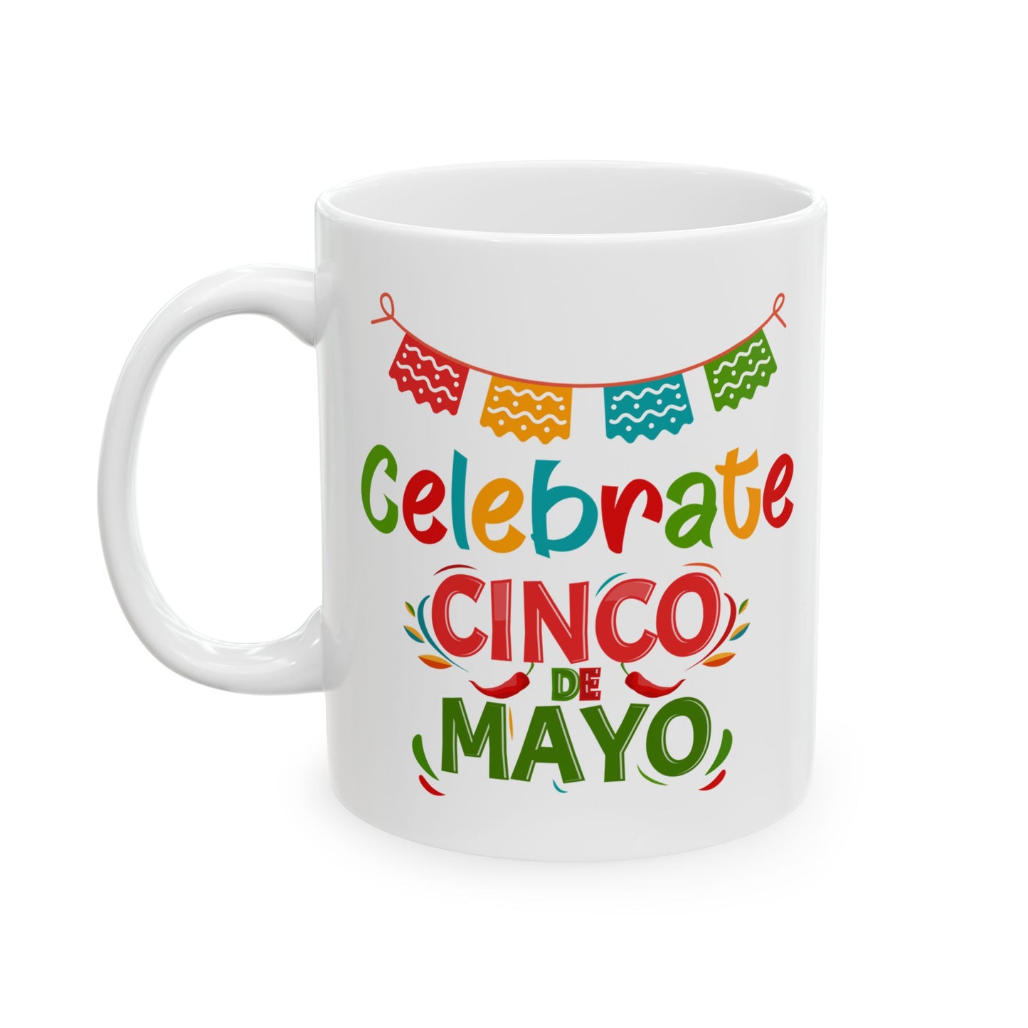 Celebrate Cinco De Mayo White Mug (11oz, 15oz)