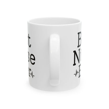 Best Nurse Ever Mug – Nurse Appreciation Gift for Birthday, Graduation, or Nursing Week