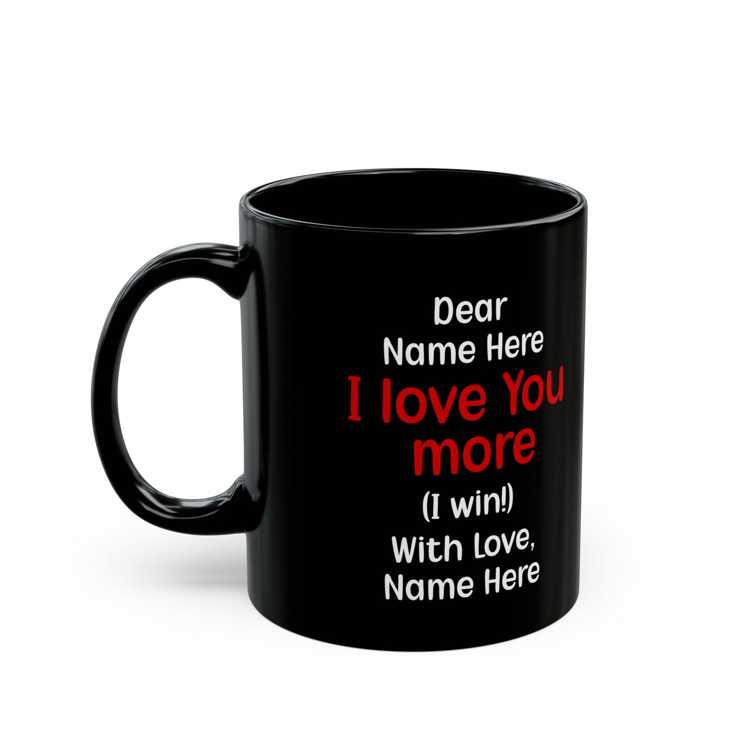 Custom Black I Love You More Mug – Personalized Funny Couples Gift Cute Coffee Cup for Boyfriend, Girlfriend, Husband, Wife
