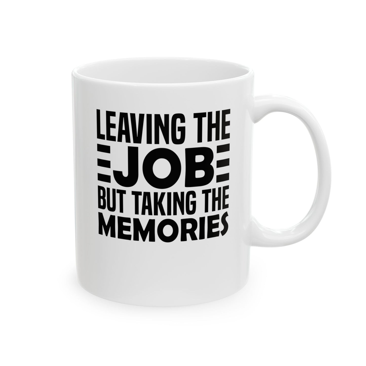 Leaving the Job, But Taking the Memories White Mug, (11oz, 15oz)