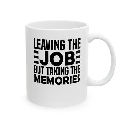 Leaving the Job, But Taking the Memories White Mug, (11oz, 15oz)