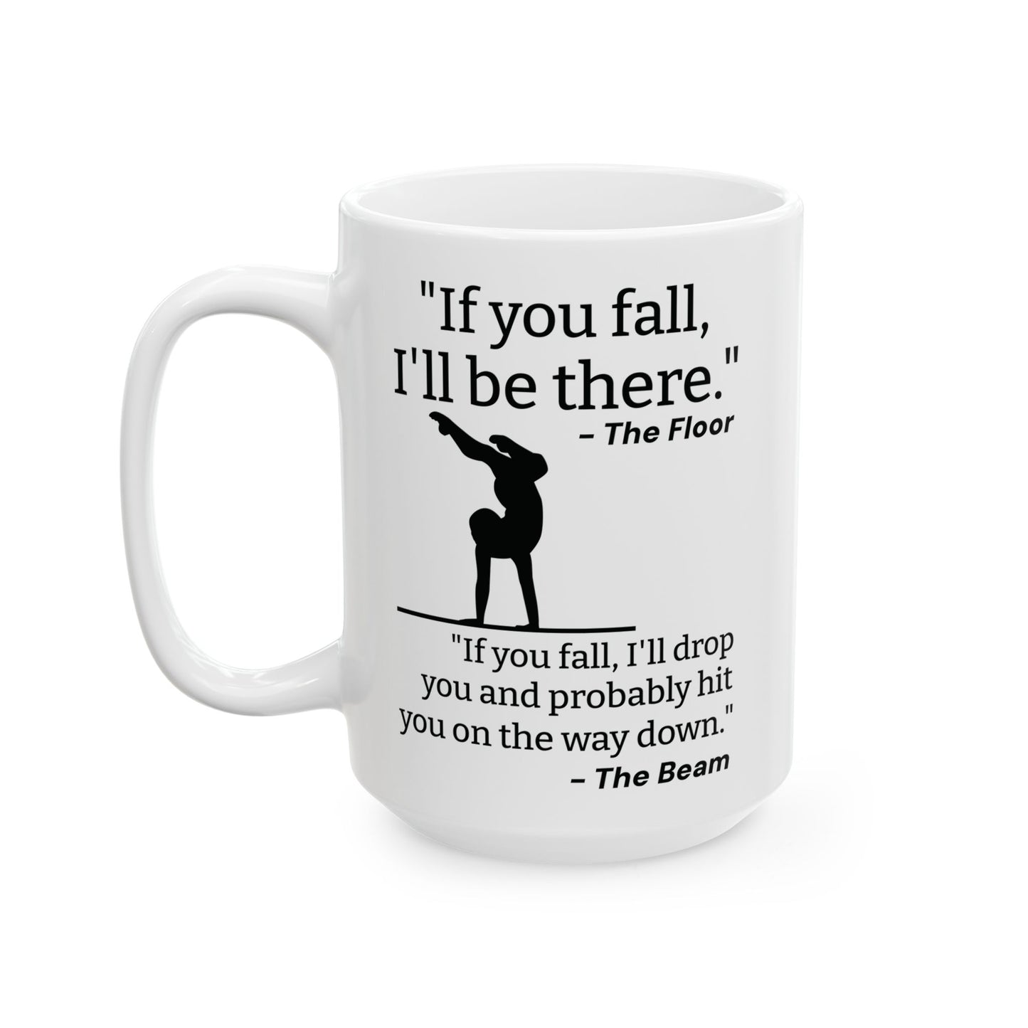 If You Fall I'll Be There White Mug, (11oz, 15oz)