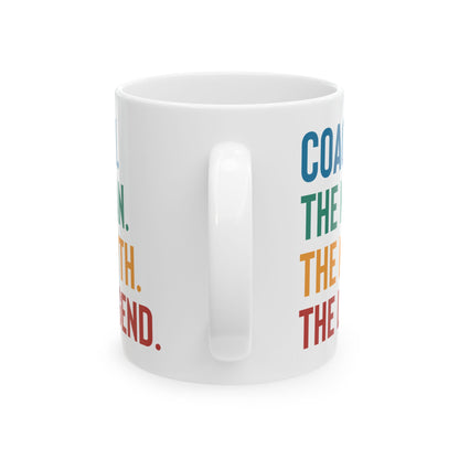 Give a Gift to Your Coach – The Man The Myth The Legend White Mug