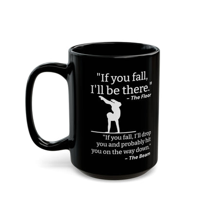 If You Fall I'll Be There Black Mug (11oz, 15oz)