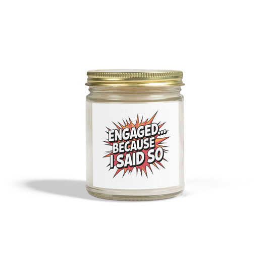 I Engages Because i Said So Scented Candles, Coconut Apricot Wax (4oz, 9oz)