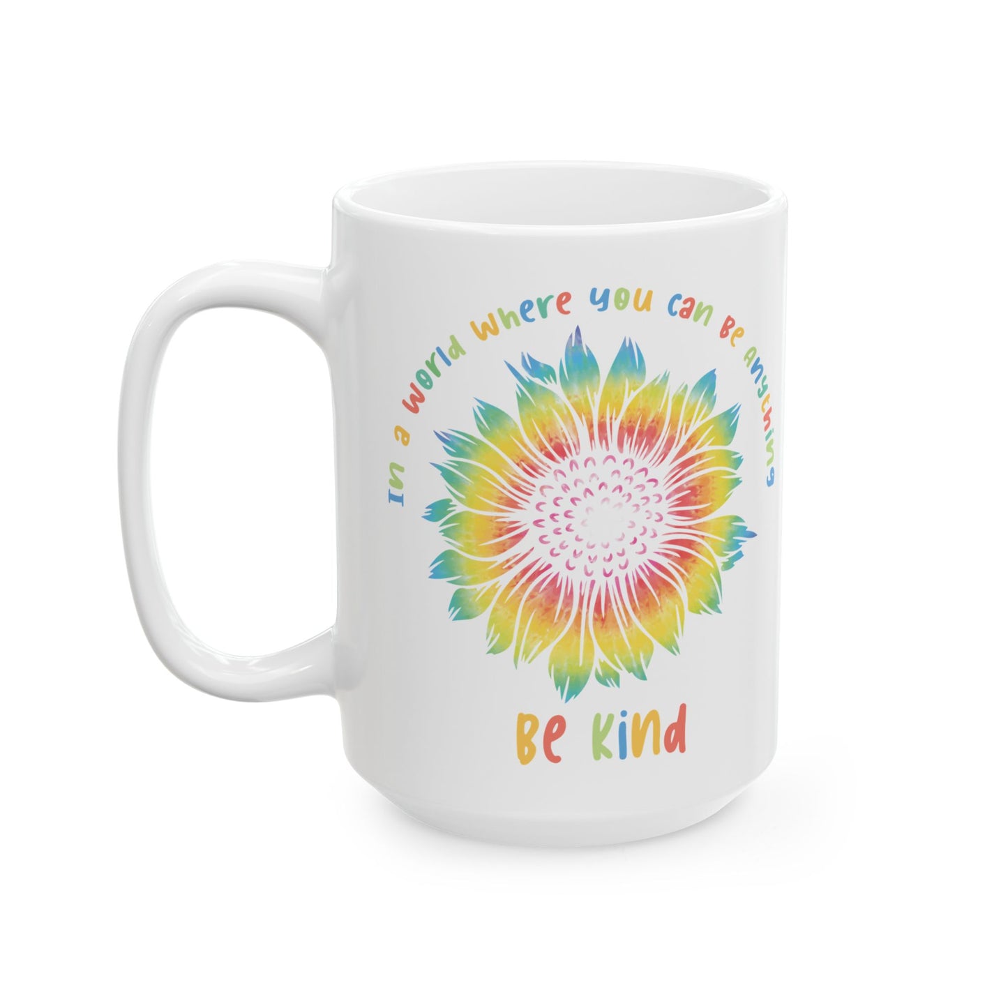 In A World Where You Can Be Anything White Mug, (11oz, 15oz)