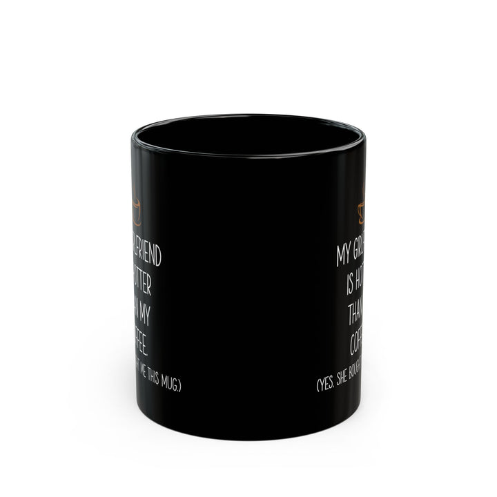 My Girlfriend Is Hotter Than My Coffee Black Mug – Funny Gift from Girlfriend Cute Romantic Coffee Cup for Boyfriend or Partner