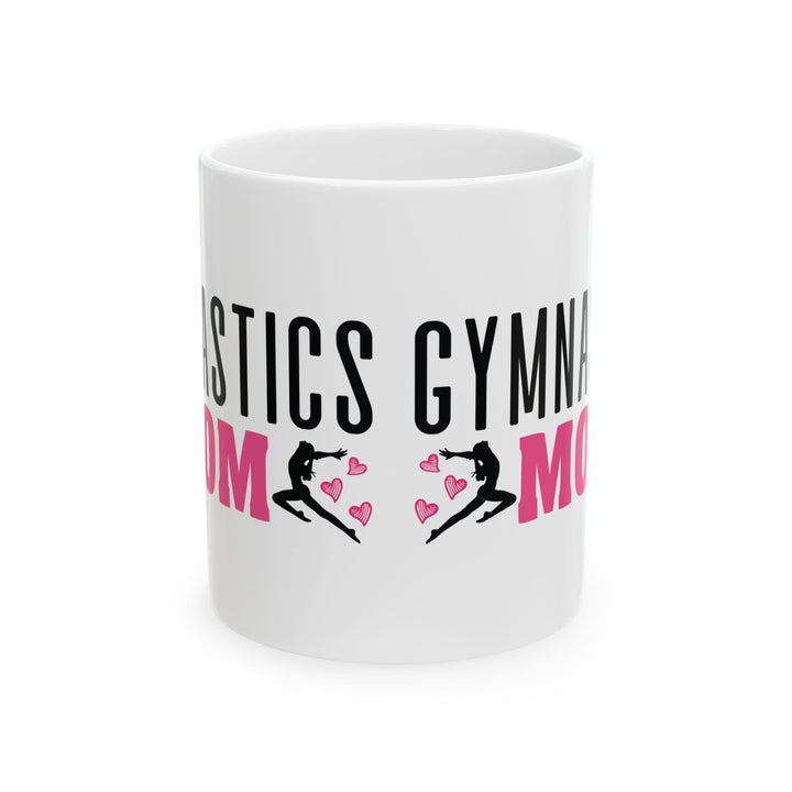 Give a Gift to a Proud Supporter – Gymnastics Mom Mug White Ceramic Coffee Cup