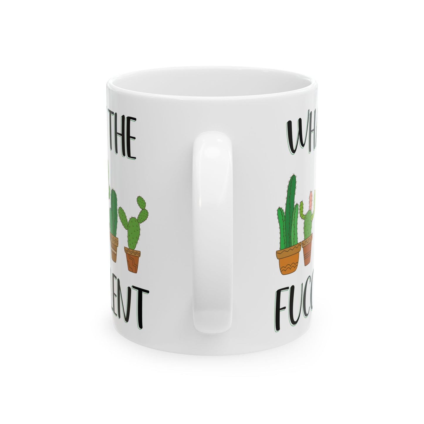 Give a Gift to a Cactus Lover – What the Fucculent Mug Funny White Ceramic Coffee Cup