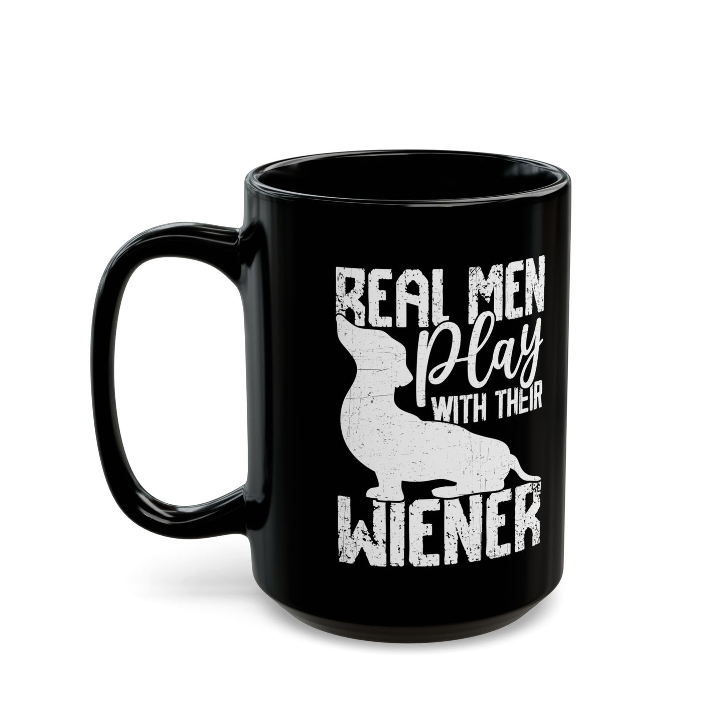 Real Men Play with their Wiener Black Mug (11oz, 15oz)