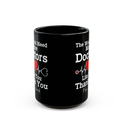 The World need more  Black Mug (11oz, 15oz)