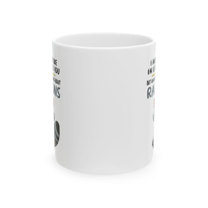 I might look like i'm listening to you, white Mug, (11oz, 15oz)