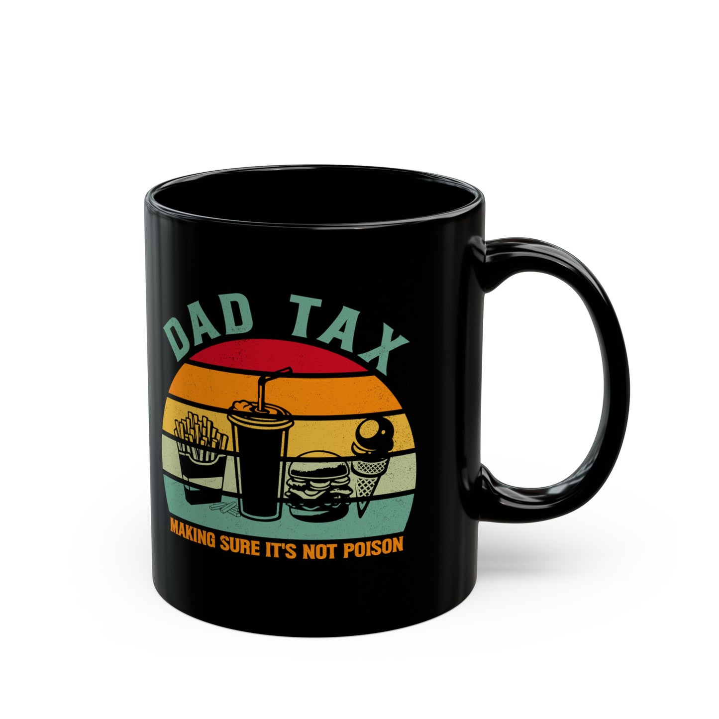 Dad Tax Making Sure Its Not Poison 3, Black Mug (11oz, 15oz)