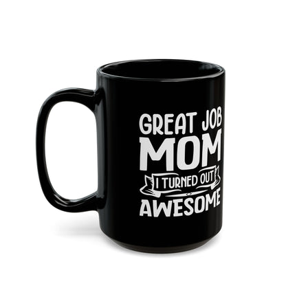 Great Job Black Mug (11oz, 15oz)