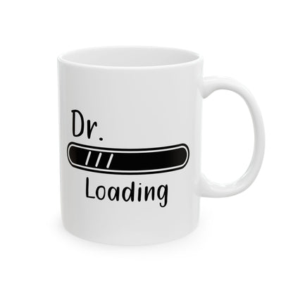 Dr. Loading Mug – Funny Med School Gift for White Coat Ceremony, Graduation, or Residency