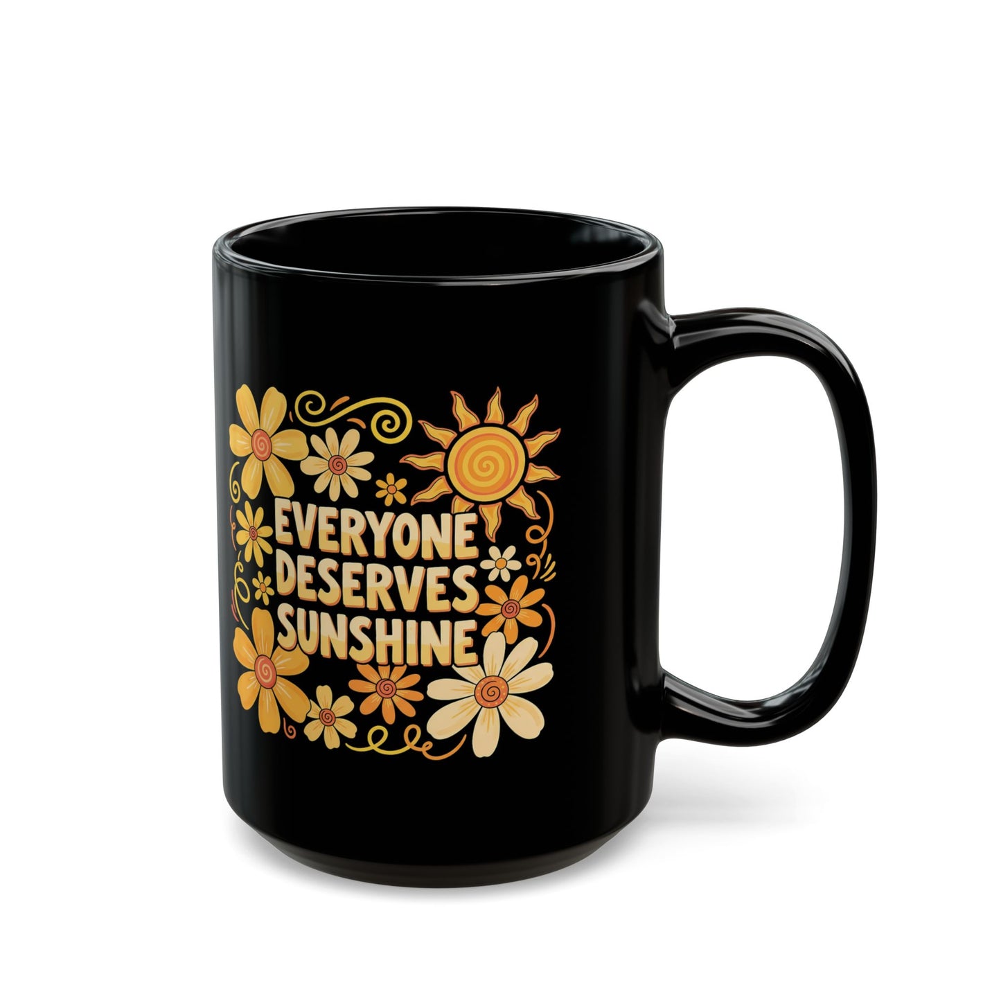 Everyone Deserves Sunshine Black Mug (11oz, 15oz)
