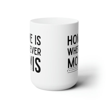 Home Is Wherever Mom Is Mug – A Heartwarming Gift for Mom