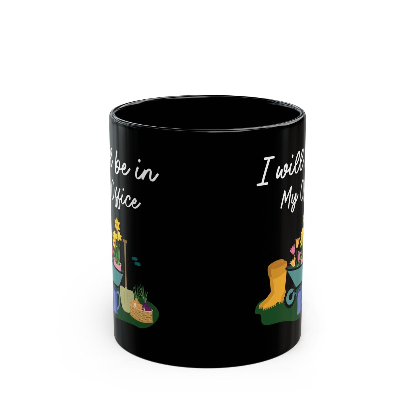 Give a Gift to a Garden Lover – I Will Be in My Office Mug Black Ceramic Coffee Cup