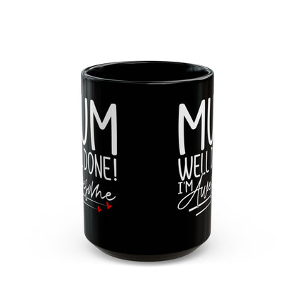Mum Well Done I_m Awesome Black Mug (11oz, 15oz)