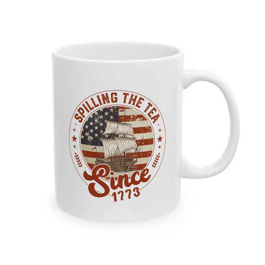 Spilling The Tea Since 1773 Mug – White Patriotic Coffee Cup Gift